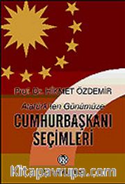 Cumhurbaşkanı Seçimleri / Atatürk'ten Günümüze