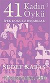 41 Kadın 41 Öykü / İpek Dokulu Başarılar
