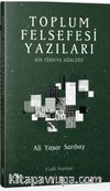 Toplum Felsefesi Yazıları & Bir Türkiye Günlüğü