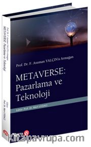 Dr. F. Asuman Yalçın'a Armağan  Metaverse: Pazarlama ve Teknoloji