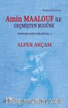 Amin Maalouf İle Geçmişten Bugüne (Edward Said’e Selam İle…)