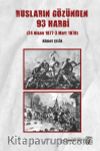 Rusların Gözünden 93 Harbi (24 Nisan 1877 – 3 Mart 1878)