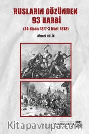 Rusların Gözünden 93 Harbi (24 Nisan 1877 – 3 Mart 1878)