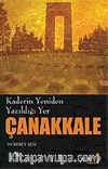 Çanakkale / Kaderin Yeniden Yazıldığı Yer