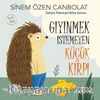 Giyinmek İstemeyen Küçük Kirpi