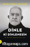 Dinle ki Dinlenesin