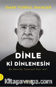 Dinle ki Dinlenesin