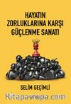 Hayatın Zorluklarına Karşı Güçlenme Sanatı