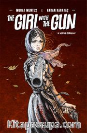 The Girl With The Gun “A Lethal Drama''