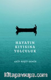 Hayatın Kıyısına Yolculuk
