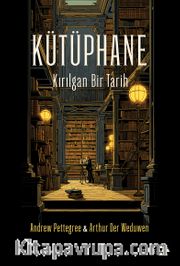 Kütüphane <br /> Kırılgan Bir Tarih
