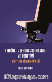 Emeğin Taşeronlaştırılması ve Denetimi