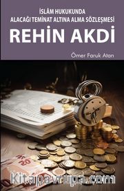 İslam Hukukunda Alacağı Teminat Altına Alma Sözleşmesi Rehin Akdi