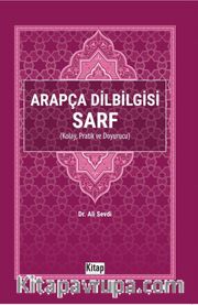 Arapça Dilbilgisi Sarf (Kolay Pratik ve Doyurucu)