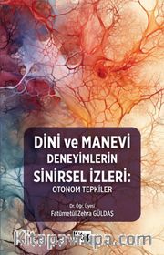 Dini Ve Manevi Deneyimlerin Sinirsel İzleri: Otonom Tepkiler