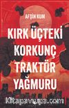 Kırk Üçteki Korkunç Traktör Yağmuru 