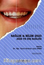 Sağlık - Bilim 2023:  Ağız ve Diş Sağlığı