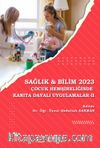 Sağlık - Bilim 2023:  Çocuk Hemşireliğinde Kanıta Dayalı Uygulama