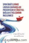 Spor Örgütlerinde Liderlik Davranışları Presenteizm ve Örgütsel Bağlılık Etkileşiminin İncelenmesi