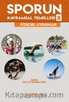 Sporun Kavramsal Temelleri 8: Fiziksel Uygunluk