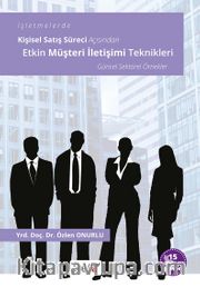 İşletmelerde Kişisel Satış Süreci Açısından Etkin Müşteri İletişimi Teknikleri