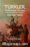 Türkler Türkmenler Yörükler & Kökleri, Göçleri, Gelenekleri, Örf ve Adetleri
