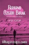 Ruhunu Özgür Bırak