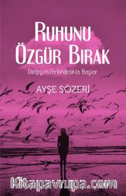 Ruhunu Özgür Bırak