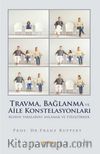 Travma, Bağlanma ve Aile Konstelasyonları & Ruhun Yaralarını Anlamak ve İyileştirmek