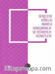 Gençlere Yönelik Manevi Danışmanlık ve Rehberlik Hizmetleri 