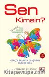 Sen Kimsin?