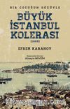 Bir Çocuğun Gözüyle Büyük İstanbul Kolerası