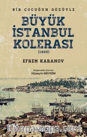 Bir Çocuğun Gözüyle Büyük İstanbul Kolerası