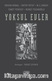 Yoksul Evler <br /> Orhan Kemal / Oktay Rifat / M. C. Anday İsmet Yenisey / Remzi Tozanoğlu