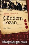 Mehmet Asım (Us)’ın Kaleminde Gündem Lozan