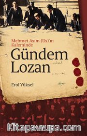 Mehmet Asım (Us)’ın Kaleminde Gündem Lozan