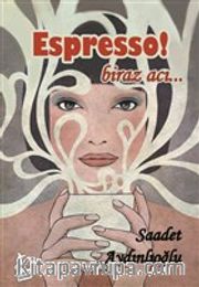 Espresso! <br /> Biraz Acı...