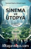 Sinema ve Ütopya & Sinemada Ütopik ve Distopik İmgeler