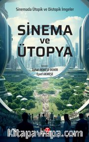 Sinema ve Ütopya <br /> Sinemada Ütopik ve Distopik İmgeler