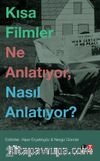 Kısa Filmler Ne Anlatıyor, Nasıl Anlatıyor? 2