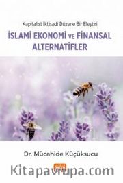 Kapitalist İktisadi Düzene Bir Eleştiri: İslami Ekonomi ve Finansal Alternatifler