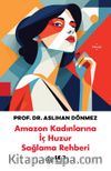 Amazon Kadınlarına İç Huzur Sağlama Rehberi
