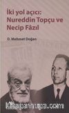 İki Yol Açıcı: Nureddin Topçu ve Necip Fazıl