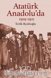 Atatürk Anadolu’da (1919-1921)
