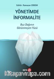 Yönetimde İnformalite <br /> Buz Dağının Görünmeyen Yüzü