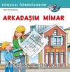 Arkadaşım Mimar / Dünyayı Öğreniyorum