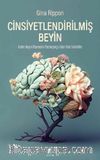 Cinsiyetlendirilmiş Beyin & Kadın Beyni Efsanesini Paramparça Eden Yeni Sinirbilim