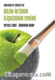Dünyada ve Türkiye'de Bilim-İktidar İlişkisinin Evrimi