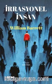 İrrasyonel İnsan: Varoluşçuluk Üzerine Bir İnceleme