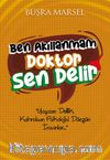 Ben Akıllanmam Doktor Sen Delir 